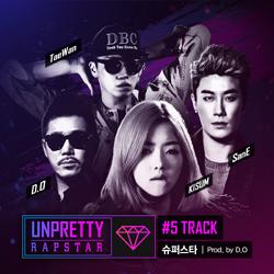 Unpretty Rapstar #5 Track : 슈퍼스타