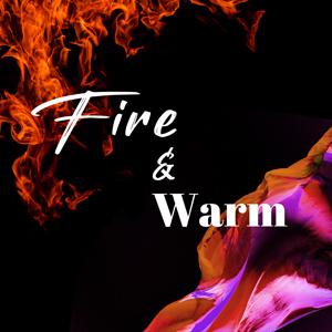 Fire & Warm