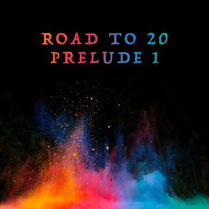 Road To 20 : Prelude 1